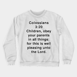 Colossians 3:20  King James Version (KJV) Bible Verse Typography Crewneck Sweatshirt